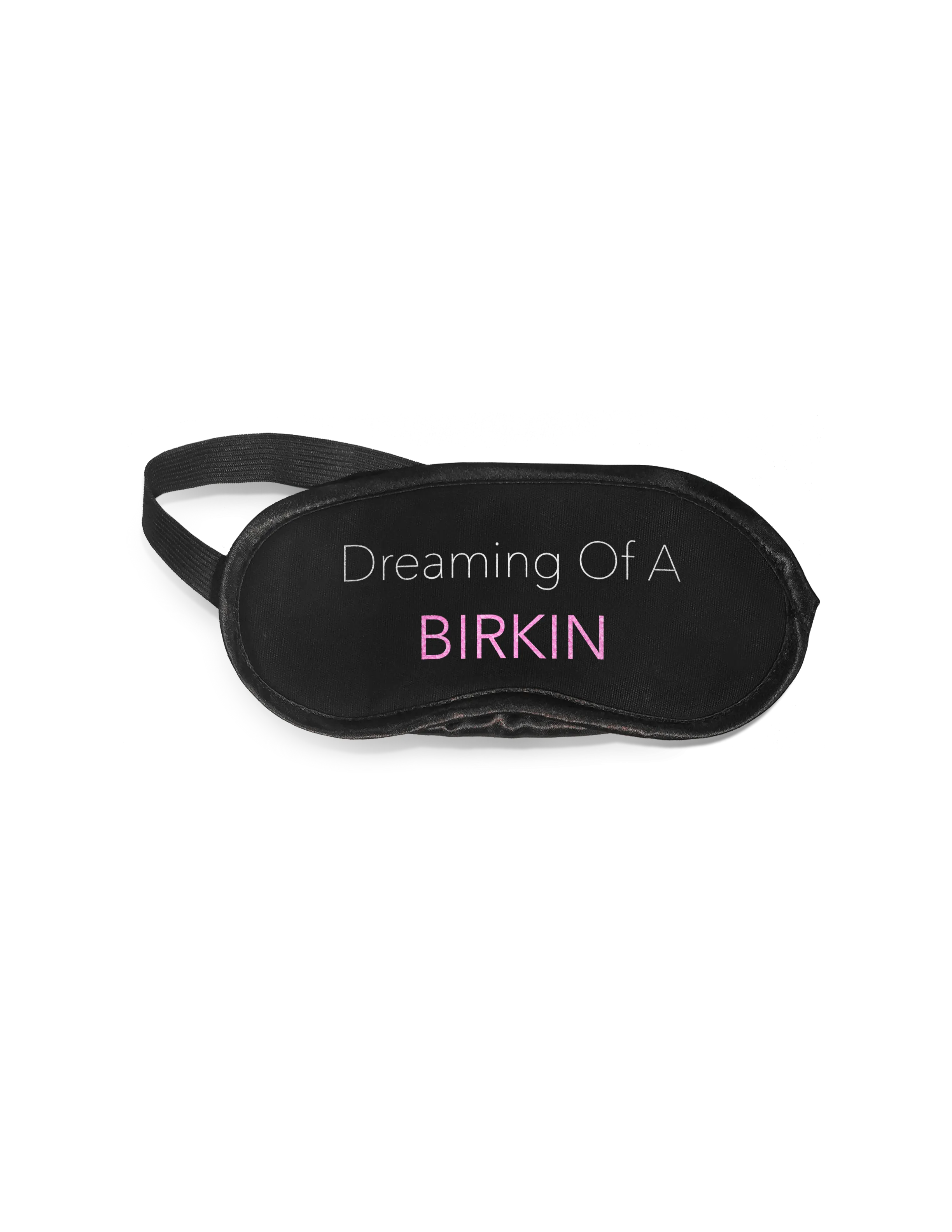 DREAMING OF A BIRKIN EYE MASK